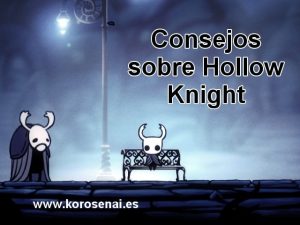 Hollow Knight Consejos Novatos