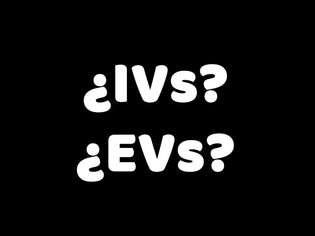 IVs y EVs en Pokémon Competitivo